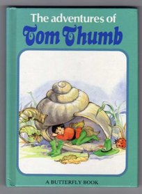 The Adventures of Tom Thumb (Butterfly Fairytale Books Series I)