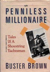 Penniless Millionaire: Tales of a Shoestring Yachtsman