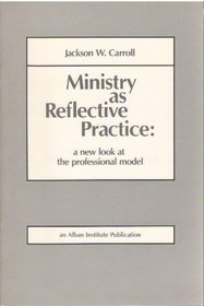Ministry as Reflective Practice: A New Look at the Professional Model