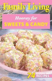 Family Living: Hooray for Sweets & Candy  (Leisure Arts #75352)