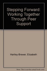 Stepping Forward: Working Together Through Peer Support