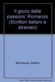 Il gioco delle passioni: Romanzo (Scrittori italiani e stranieri) (Italian Edition)