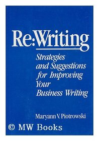 Re: Writing : Strategies and Suggestions for Improving Your Business Writing