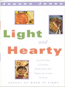 Light and Hearty: From Pad Thai to Cassoulet, Healthy Home-Style Recipes from Around the World