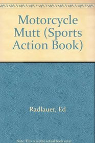 Motorcycle Mutt, (Sports Action Book)