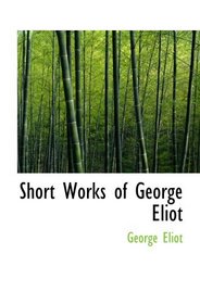 Short Works of George Eliot