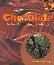 Chocolate: Riches from the Rainforest (Scholastic Ed)