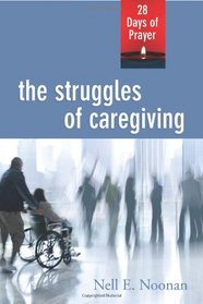 Struggles of Caregiving: 28 Days of Prayer