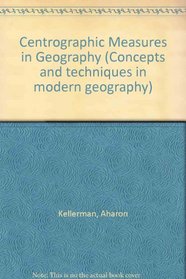 Centrographic measures in geography (Concepts and techniques in modern geography)