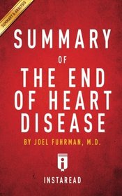 Summary of The End of Heart Disease: by Joel Fuhrman | Includes Analysis