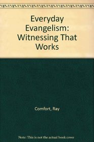 Everyday Evangelism: Witnessing That Works