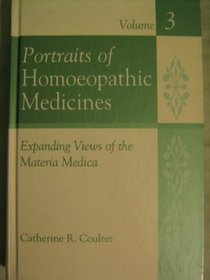 Portraits of Homoeopathic Medicines: Expanding Views of the Materia Medica (Vol.3)