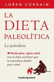 La dieta paleolitica (Spanish Edition)