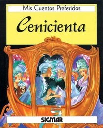 Cenicienta/cinderella (Mis Cuentos Preferidos) (Spanish Edition)