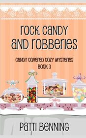 Rock Candy and Robberies (Candy Covered Cozy Mysteries)