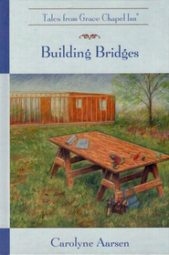 Building Bridges (Tales from Grace Chapel Inn)