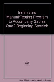 Instructors Manual/Testing Program to Accompany Sabias Que? Beginning Spanish