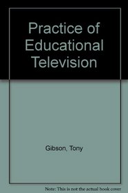 Practice of Educational Television
