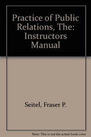 Practice of Public Relations, The: Instructors Manual