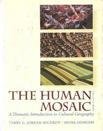 The Human Mosaic: A Thematic Introduction to Cultural Geography