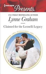 Claimed for the Leonelli Legacy (Wedlocked!) (Harlequin Presents, No 3561)