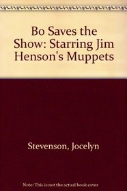 Bo Saves the Show: Starring Jim Henson's Muppets