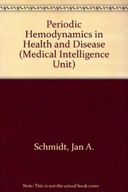Periodic Hemodynamics in Health and Disease (Medical Intelligence Unit)