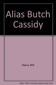 ALIAS BUTCH CASSIDY