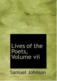Lives of the Poets, Volume vii (Large Print Edition)