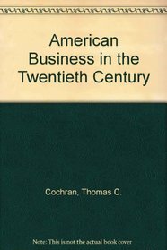 American Business in the Twentieth Century: Second edition