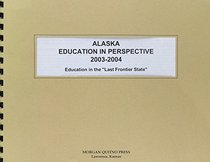 Alaska Education in Perspective 2003-2004