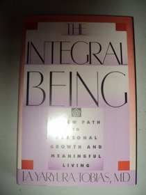 The integral being: A new path to personal growth and meaningful living