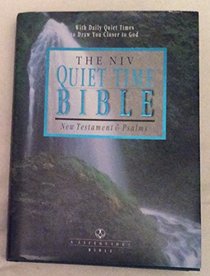 The Niv Quiet Time Bible: New Testament & Psalms : New International Version (A Life Guide Bible)