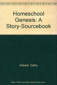 Homeschool Genesis:  A Story-Sourcebook