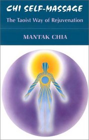 Chi Self-Massage: The Taoist Way of Rejuvenation