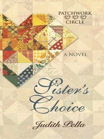 Sister's Choice (Patchwork Circle, Bk 2) (Large Print)