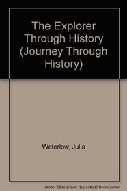 The Explorer Through History (Journey Through History)