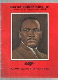 Martin Luther King, Jr.: Personalism and the Sacredness of Human Personality (Aesop's Heroes and Sheroes Series)