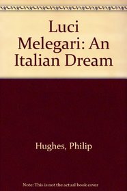 Luci Melegari: An Italian Dream (Welsh Edition)