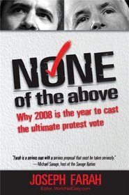 None of the Above: Why 2008 Is the Year to Cast the Ultimate Protest Vote