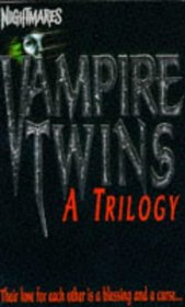 Vampire Twins: a Trilogy: Bloodlines / Bloodlust / Bloodchoice (Nightmares)