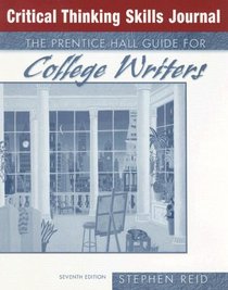 The Prentice Hall Guide for College Writers: Critical Thinking Skills Journal