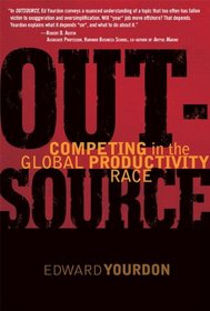 OUTSOURCE: Competing in the Global Productivity Race (Yourdon Press Series)