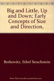 Big and Little, Up and Down; Early Concepts of Size and Direction,