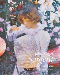 John Singer Sargent: Figures and Landscapes, 1883-1899: The Complete Paintings  Volume 5
