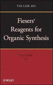 Fiesers' Reagents for Organic Synthesis, SET (Volumes 1-25)