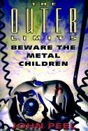 Beware the Metal Children (Outer Limits)