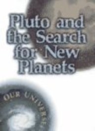 Pluto and the Search for New Planets (Vogt, Gregory. Our Universe.)