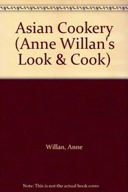 Asian Cookery (Anne Willan's Look & Cook)