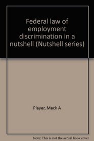 Federal law of employment discrimination in a nutshell (Nutshell series)